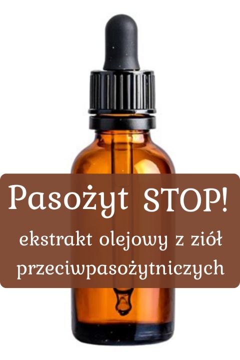 Pasożyt STOP Ekstrakt olejowy 30ml | PRZECIW PASOŻYTOM